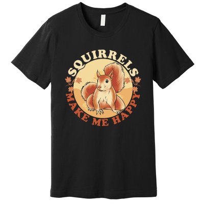 Squirrels Make Me Happy | Squirrel Lover Gift Premium T-Shirt