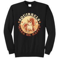 Squirrels Make Me Happy | Squirrel Lover Gift Tall Sweatshirt