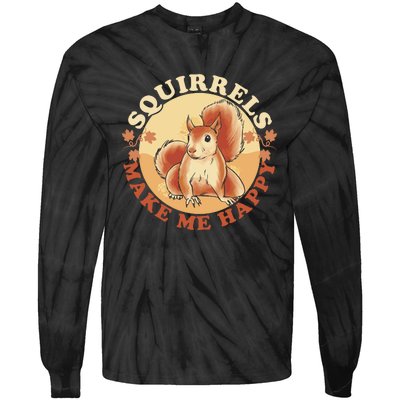 Squirrels Make Me Happy | Squirrel Lover Gift Tie-Dye Long Sleeve Shirt