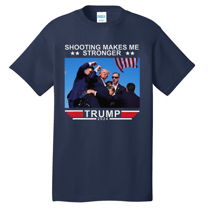 Shooting Makes Me Stronger Trump 2024 Tall T-Shirt