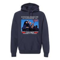 Shooting Makes Me Stronger Trump 2024 Premium Hoodie