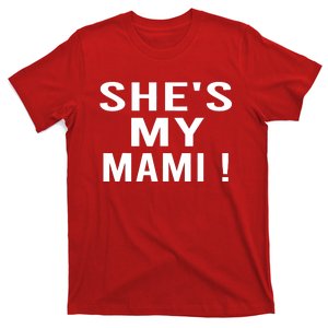 She’s My Mami T-Shirt