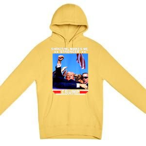 Shooting Makes Me Stronger Trump 2024 Premium Pullover Hoodie