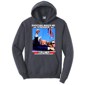 Shooting Makes Me Stronger Trump 2024 Tall Hoodie