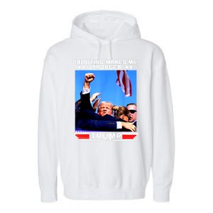 Shooting Makes Me Stronger Trump 2024 Garment-Dyed Fleece Hoodie