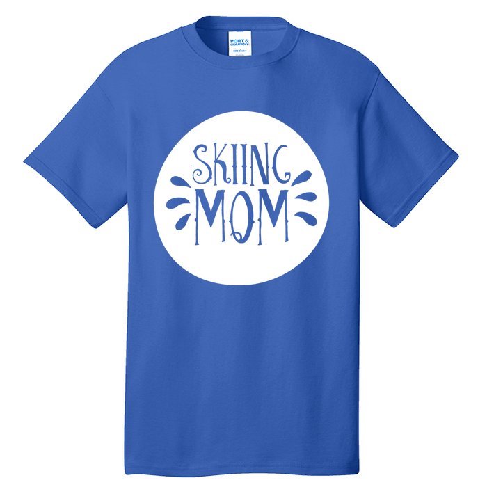 Skiing Mom Mother Skier Ski Gift Tall T-Shirt