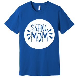 Skiing Mom Mother Skier Ski Gift Premium T-Shirt