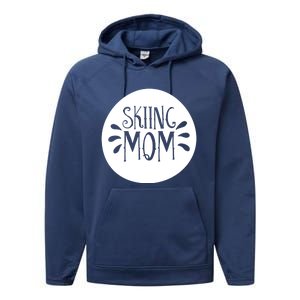 Skiing Mom Mother Skier Ski Gift Performance Fleece Hoodie