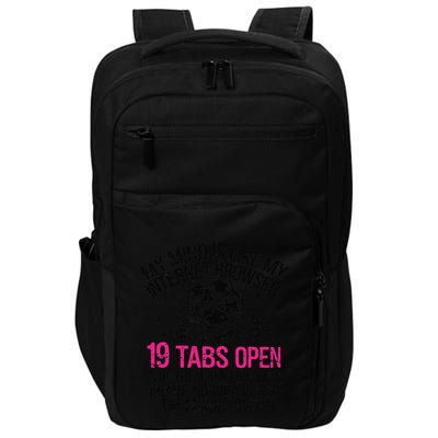 Skeleton My Mind Is Like My Internet Browser 19 Tabs Open Impact Tech Backpack
