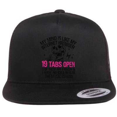 Skeleton My Mind Is Like My Internet Browser 19 Tabs Open Flat Bill Trucker Hat