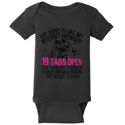 Skeleton My Mind Is Like My Internet Browser 19 Tabs Open Baby Bodysuit