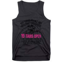 Skeleton My Mind Is Like My Internet Browser 19 Tabs Open Tank Top