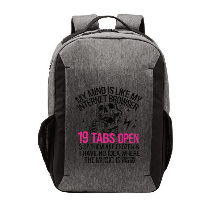Skeleton My Mind Is Like My Internet Browser 19 Tabs Open Vector Backpack