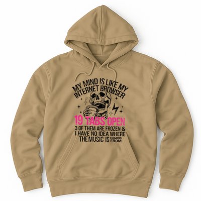 Skeleton My Mind Is Like My Internet Browser 19 Tabs Open Hoodie
