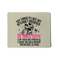 Skeleton My Mind Is Like My Internet Browser 19 Tabs Open Mousepad