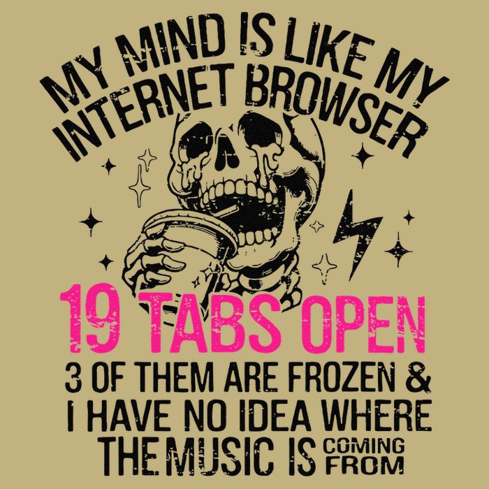 Skeleton My Mind Is Like My Internet Browser 19 Tabs Open Mousepad