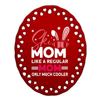 Ski Mom Meaningful Gift Ski Driver Funny Ski Skiing Gift Ceramic Oval Ornament