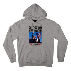 Shooting Makes Me Stronger Donald Trump 2024 Tall Hoodie