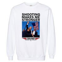 Shooting Makes Me Stronger Donald Trump 2024 Garment-Dyed Sweatshirt