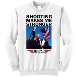 Shooting Makes Me Stronger Donald Trump 2024 Sweatshirt