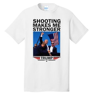 Shooting Makes Me Stronger Donald Trump 2024 Tall T-Shirt