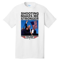 Shooting Makes Me Stronger Donald Trump 2024 Tall T-Shirt