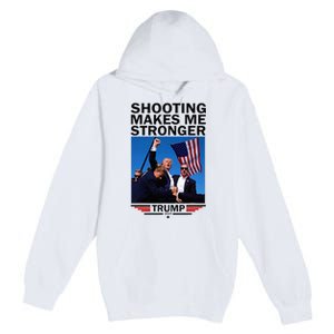 Shooting Makes Me Stronger Donald Trump 2024 Premium Pullover Hoodie