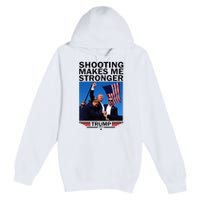 Shooting Makes Me Stronger Donald Trump 2024 Premium Pullover Hoodie