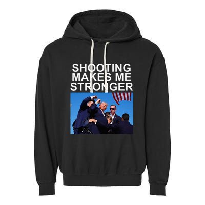 Shooting Makes Me Stronger Trump 2024 Garment-Dyed Fleece Hoodie