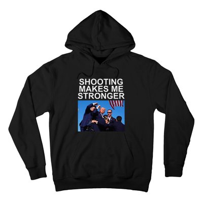 Shooting Makes Me Stronger Trump 2024 Hoodie