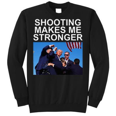 Shooting Makes Me Stronger Trump 2024 Sweatshirt