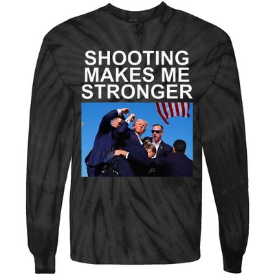 Shooting Makes Me Stronger Trump 2024 Tie-Dye Long Sleeve Shirt