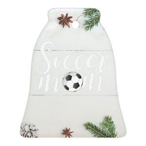 Soccer Mom Mothers Day Gifts For Mom Ceramic Bell Ornament