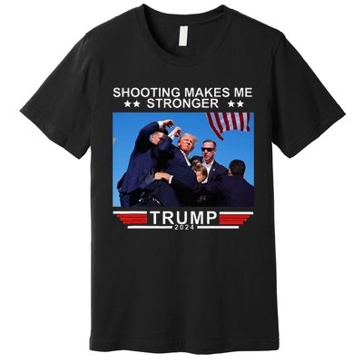 Shooting Makes Me Stronger Trump 2024 Premium T-Shirt