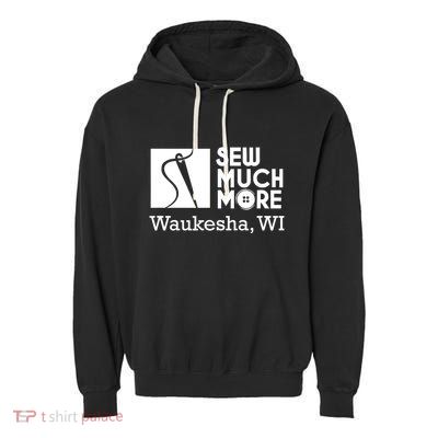 Sew Much More Waukesha Wi Garment-Dyed Fleece Hoodie