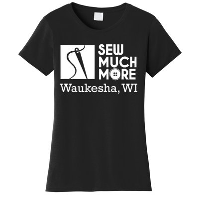 Sew Much More Waukesha Wi Women's T-Shirt