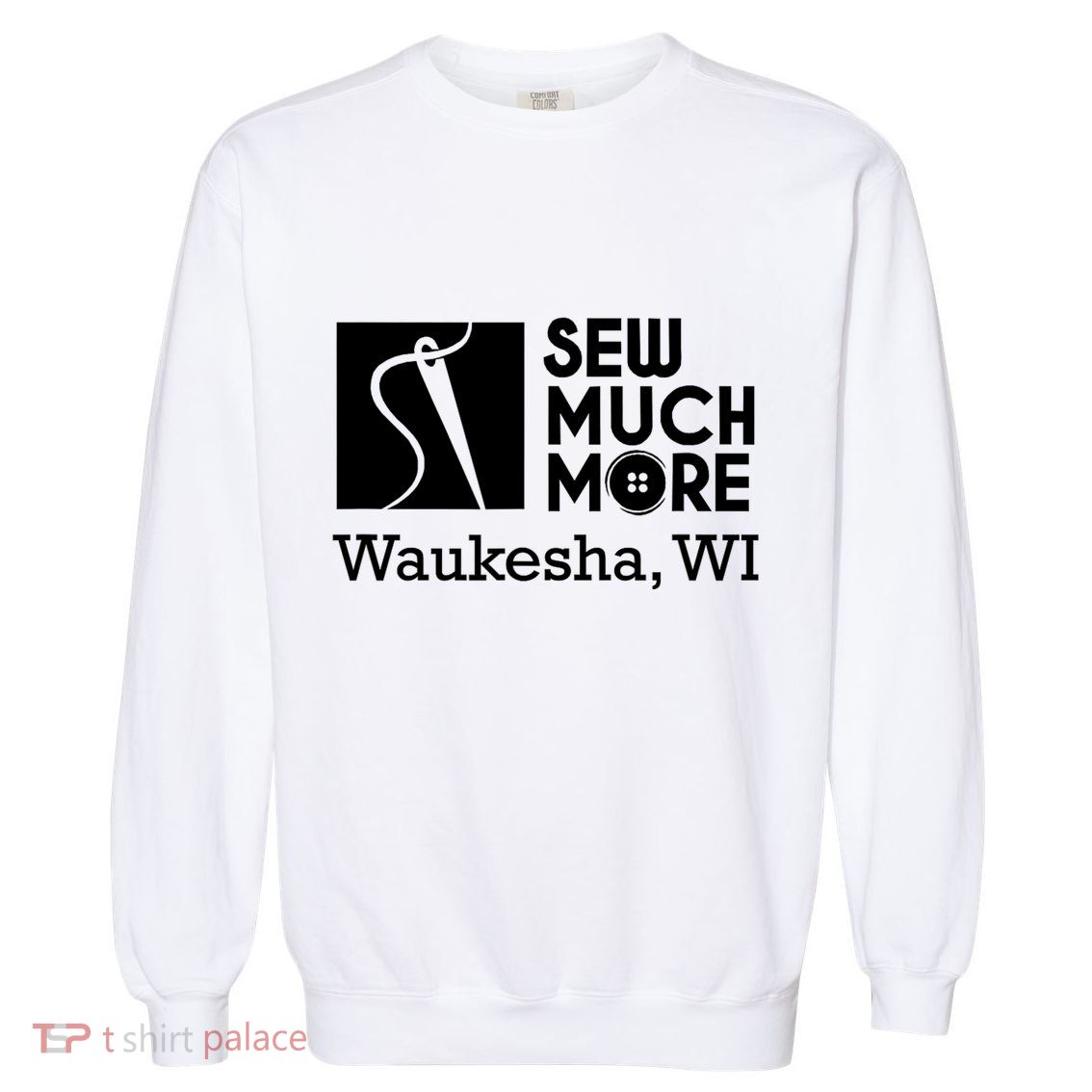 Sew Much More Waukesha Wi Garment-Dyed Sweatshirt