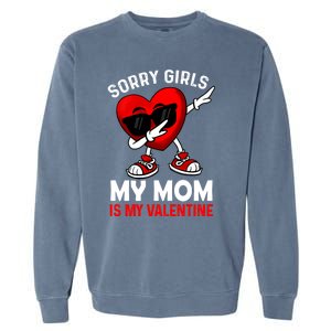 Sorry My Mom Is My Valentine Dabbing Heart Sunglasses Cool Gift Garment-Dyed Sweatshirt