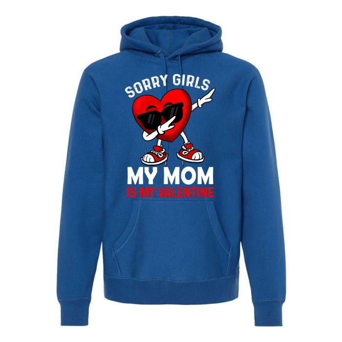 Sorry My Mom Is My Valentine Dabbing Heart Sunglasses Cool Gift Premium Hoodie