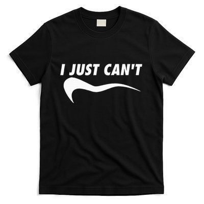 Sarcastic Me Motivating Myself I Just CanT T-Shirt