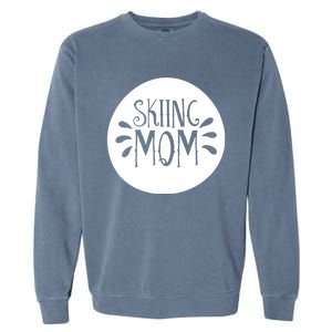 Skiing Mom Mother Skier Ski Gift Garment-Dyed Sweatshirt