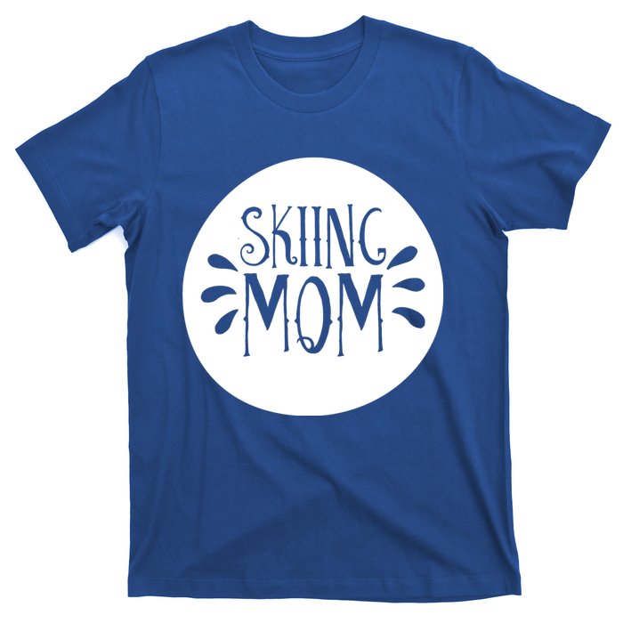 Skiing Mom Mother Skier Ski Gift T-Shirt