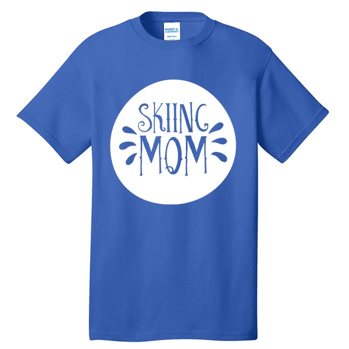 Skiing Mom Mother Skier Ski Gift Tall T-Shirt