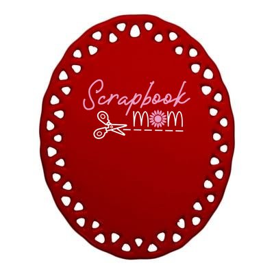 Scrapbooking Mom Mommy Mothers Day Cool Gift Ceramic Oval Ornament