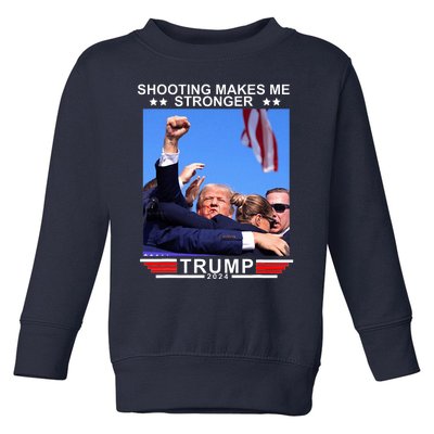 Shooting Makes Me Stronger Trump 2024 Toddler Sweatshirt