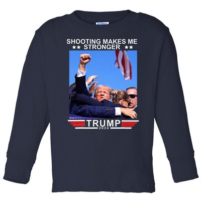 Shooting Makes Me Stronger Trump 2024 Toddler Long Sleeve Shirt