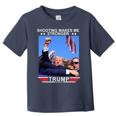 Shooting Makes Me Stronger Trump 2024 Toddler T-Shirt