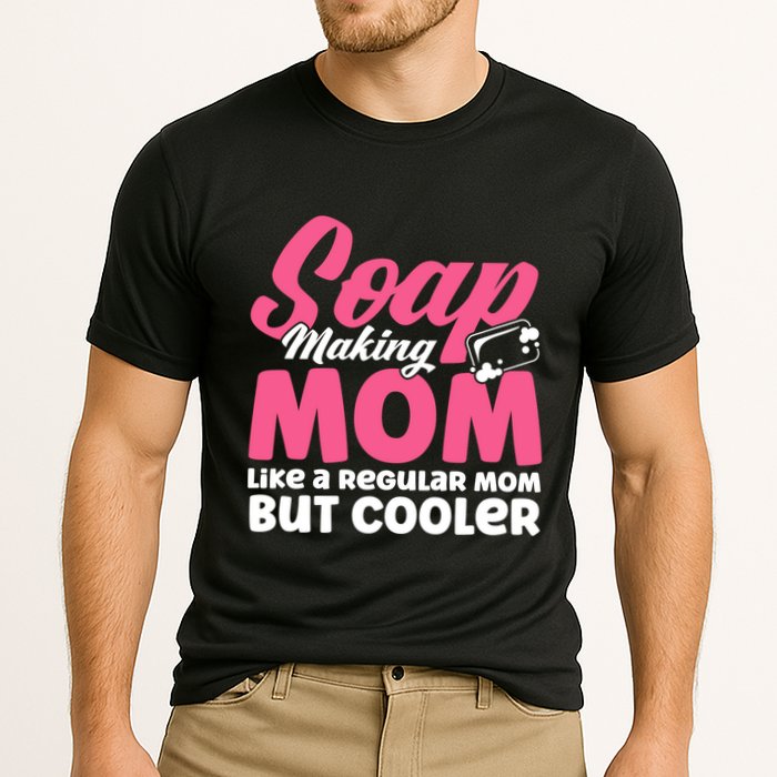 Soap Making Mom Like A Regular Mom Soap Maker Cute Gift Cooling Performance Crew T-Shirt