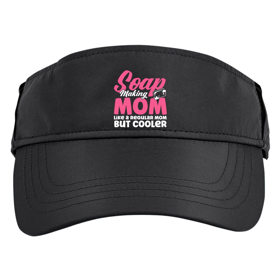 Soap Making Mom Like A Regular Mom Soap Maker Cute Gift Adult Drive Performance Visor