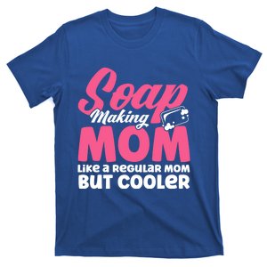 Soap Making Mom Like A Regular Mom Soap Maker Cute Gift T-Shirt